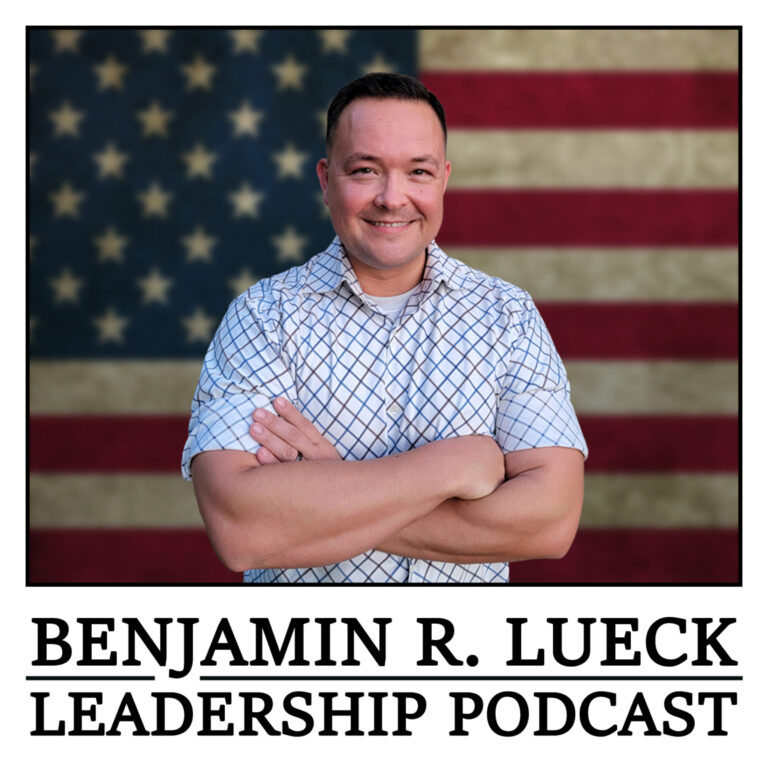 Benjamin R. Lueck Leadership Podcast